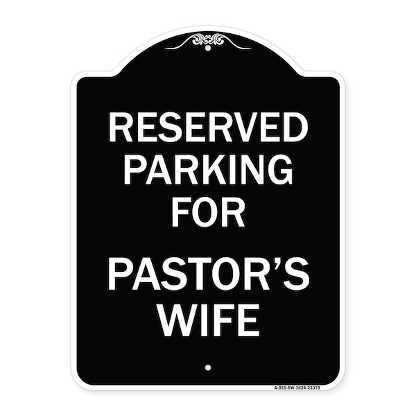 Signmission Parking Reserved for Pastors Wife Heavy-Gauge Aluminum Architectural Sign, 24" x 18", BW-1824-23379 A-DES-BW-1824-23379 - main